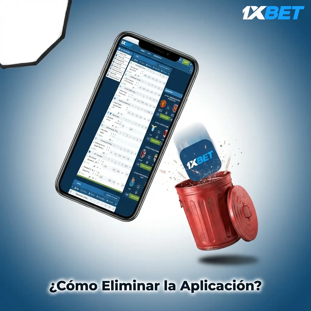 Pasos para desinstalar la aplicación 1xbet en dispositivos Android e iOS desde la pantalla de inicio