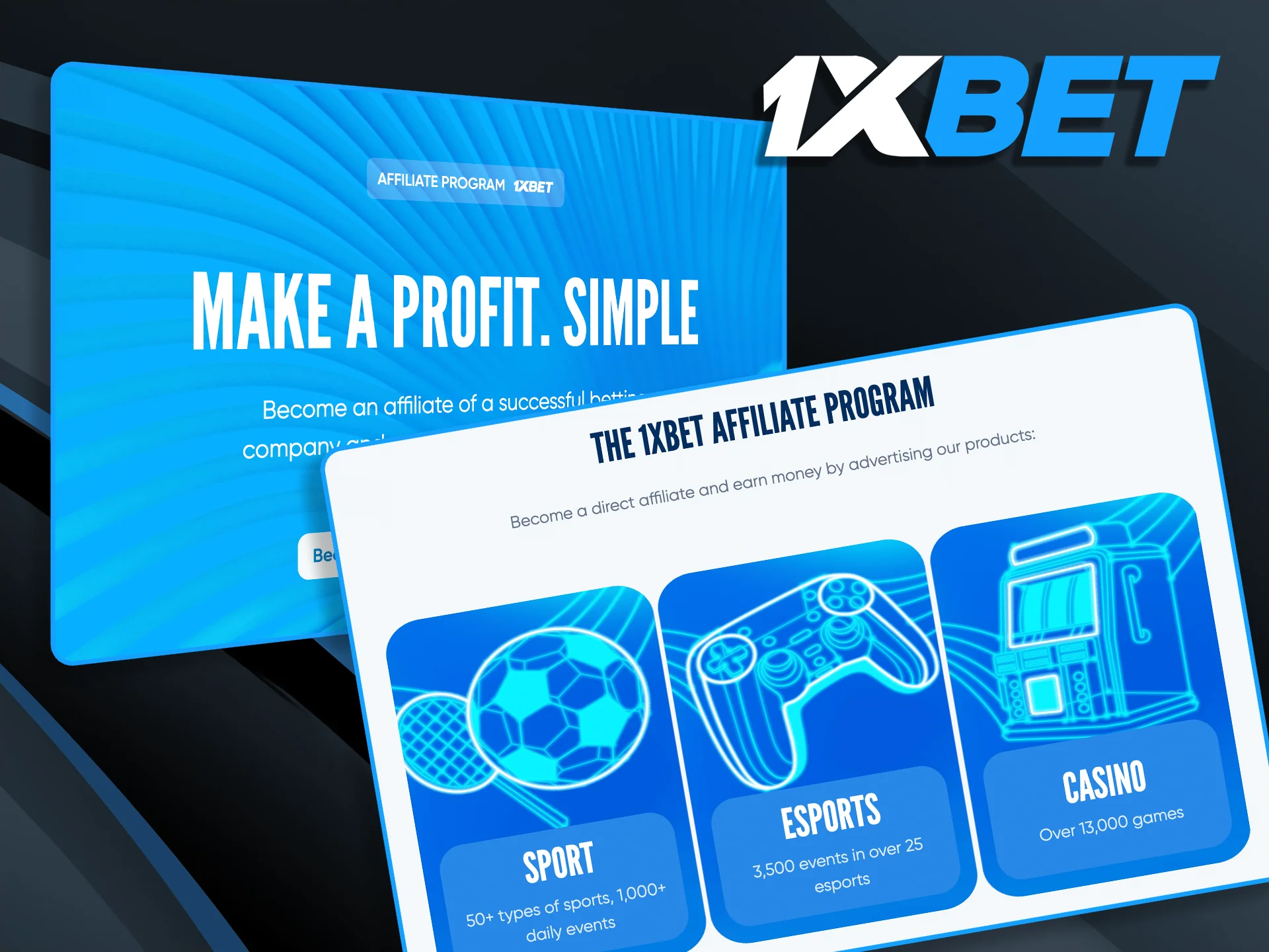 Partner with a leading global brand and earn high commissions by promoting 1xBet to your audience.