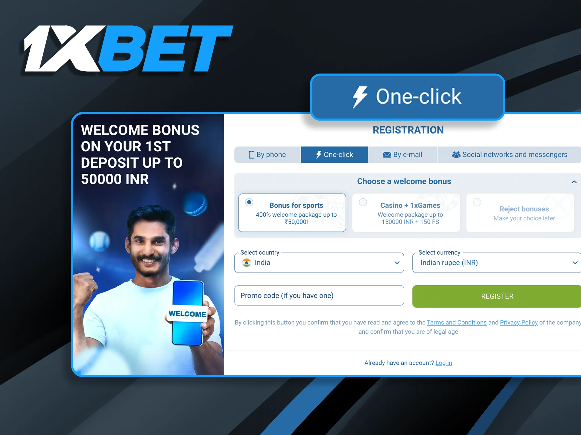 Choose the fastest 1xBet India registration method to get your login and password generated in seconds.